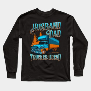 Husband Dad Trucker Legend Long Sleeve T-Shirt